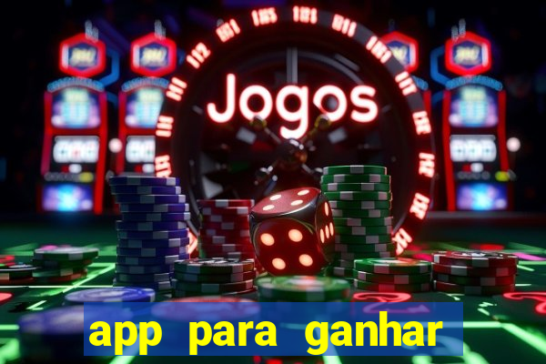 app para ganhar dinheiro jogando